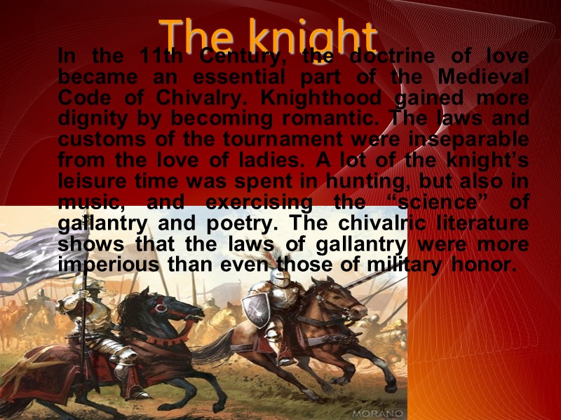 The knight      In the 11th Century, the doctrine of